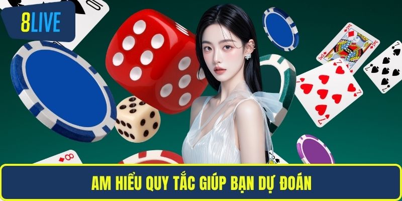 Am hiểu quy tắc giúp bạn dự đoán