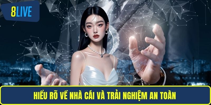Hiểu rõ về nhà cái và trải nghiệm an toàn 