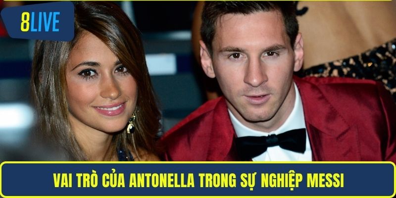 Vai trò của Antonella trong sự nghiệp messi